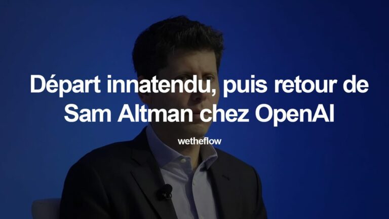 😲 Départ innatendu, puis retour de Sam Altman chez OpenAI