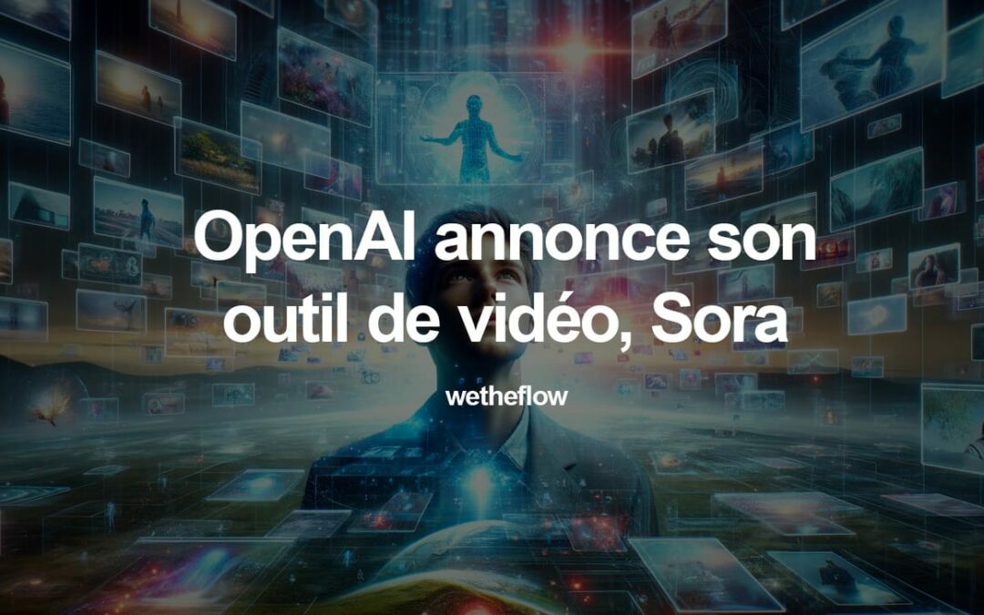 📼 OpenAI se lance dans la vidéo avec Sora