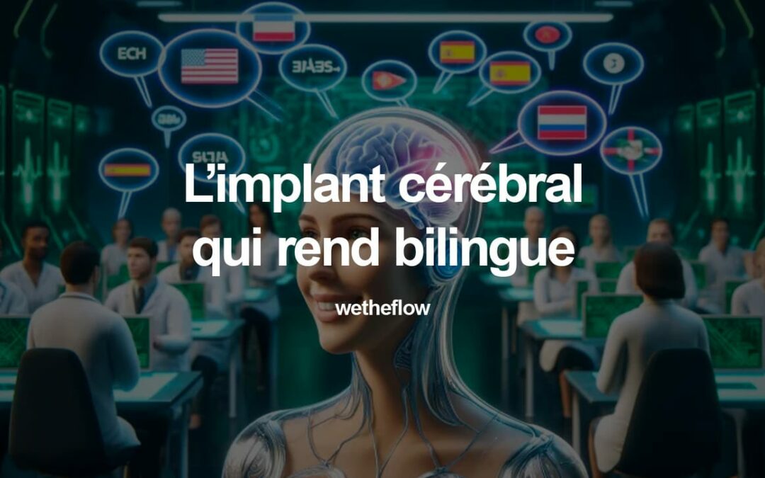 🧠 L’implant cérébral qui rend bilingue