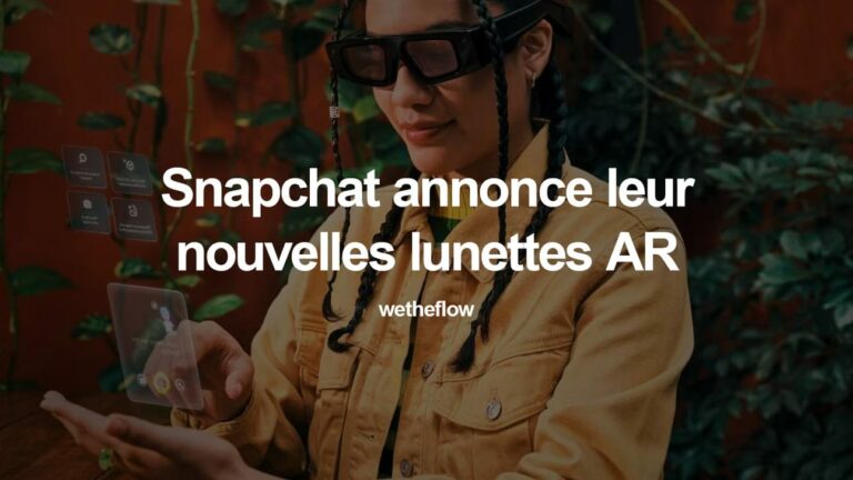 🕶️ Les nouvelles lunettes AR de Snapchat